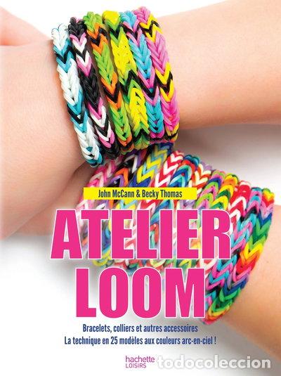 Libros: Atelier loom: Bracelets, colliers et autres accessoires- 9782012385078
