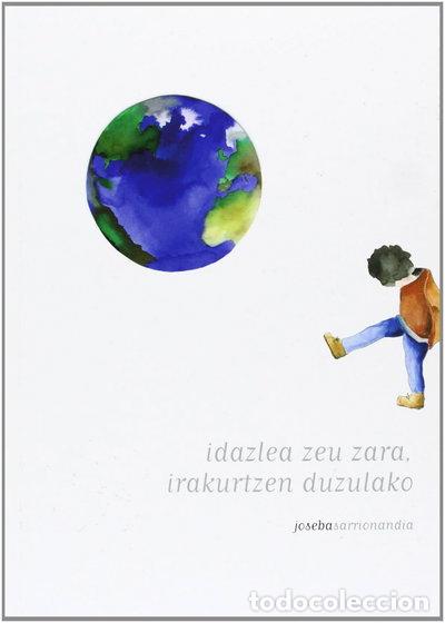 books: Idazlea zau zara, irakurtzen duzulako- 9788493654337