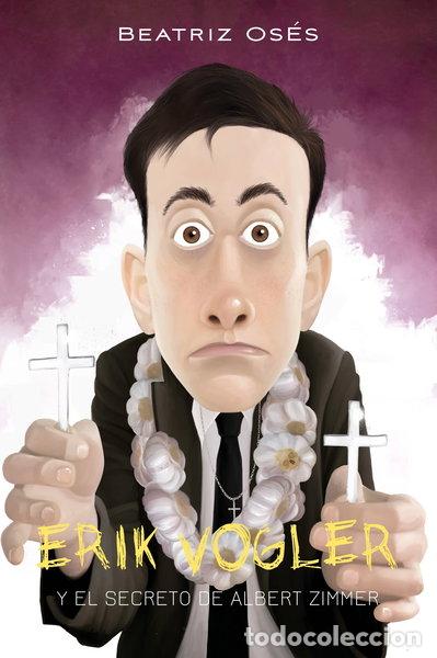 Libros: Erik Vogler y el secreto de Albert Zimmer- 9788468334950