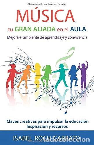 B&uuml;cher: M&uacute;sica, tu gran aliada en el aula- 9788494811418