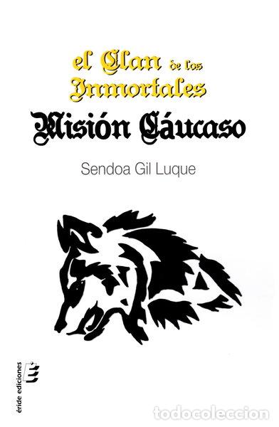 Libros: El clan de los inmortales III: Misi&oacute;n C&aacute;ucaso- 9788416947591