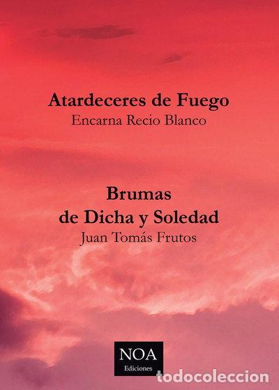 Libros: Atardeceres de fuego - Brumas de dicha y soledad- 9788494091476