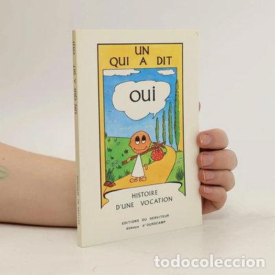 Livres: Un qui a dit oui: Histoire d'une vocation- 9782904317026