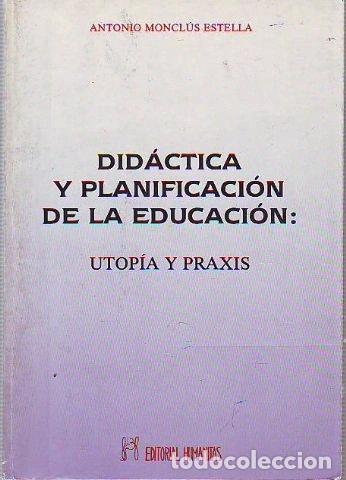 Libros: Did&aacute;ctica y planificaci&oacute;n de la educaci&oacute;n: utop&iacute;a y praxis- 9788477340126