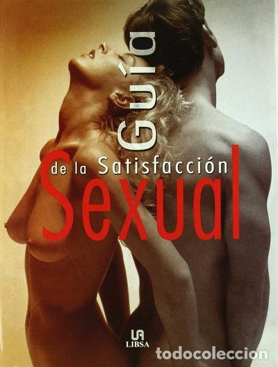 Libros: Gu&iacute;a de la satisfacci&oacute;n sexual- 9788482380643