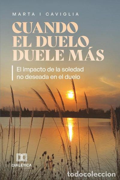 Libros: Cuando el duelo duele m&aacute;s: El impacto de la soledad no deseada en el duelo- 9786527065012