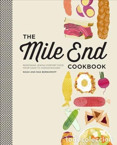 Libros: The Mile End Cookbook: Redefining Jewish Comfort Food from Hash to Hamantaschen- 9780307954480