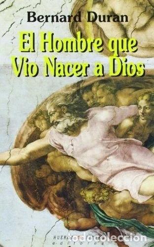 books: El hombre que vio nacer a Dios- 9788483740378