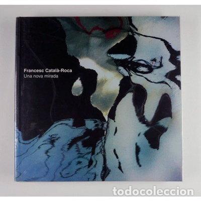 B&uuml;cher: Francesc Catal&agrave;-Roca: Una Nova Mirada- 9788492392568