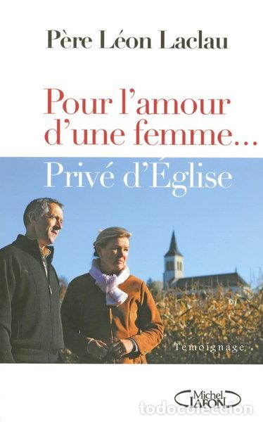 Libri di seconda mano: Pour l'amour d'une femme... Priv&eacute; d'Eglise- 9782749907901