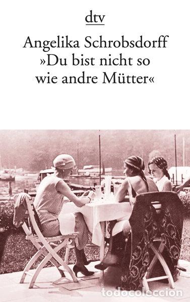 Libros: Du bist nicht so wie andre M&uuml;tter- 9783423119160