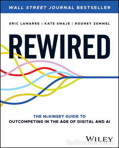 Libros: Rewired: The McKinsey Guide to Outcompeting in the Age of Digital and AI- 9781394207114