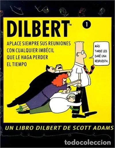 Libros: Dilbert 1. Aplace siempre sus reuniones con cualquier imb&eacute;cil que le haga per...- 9788475775616