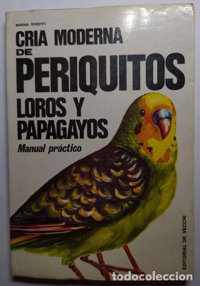 Libros: Cr&iacute;a moderna de periquitos, loros y papagayos- 9788431519100