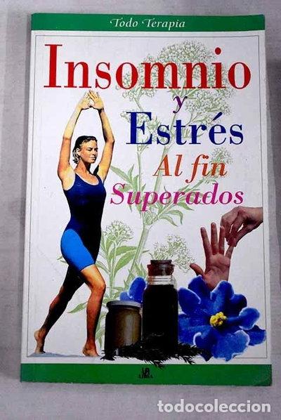 Libros: Insomnio y estr&eacute;s al fin superados- 9788476308813