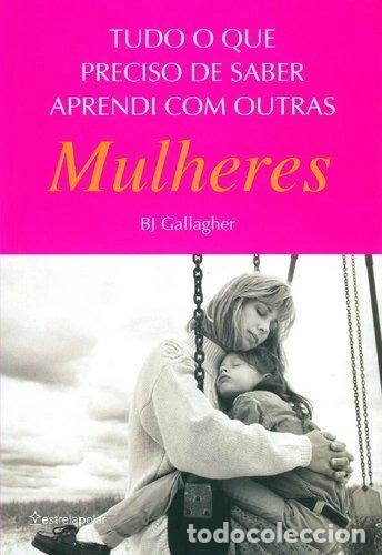 Livres: Tudo o que preciso de saber aprendi com outras mulheres- 9789728929060