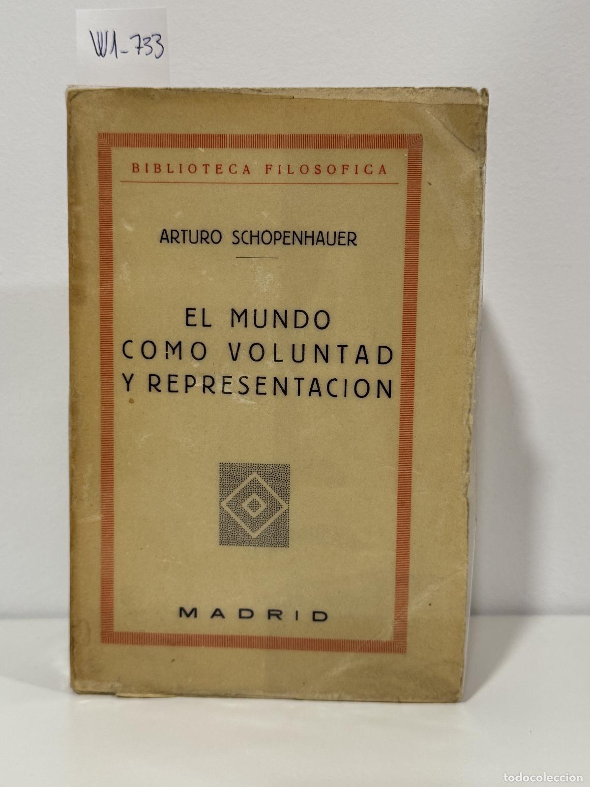 Libros: SCHOPENHAUER, Arturo. - El mundo como voluntad y representaci&oacute;n.