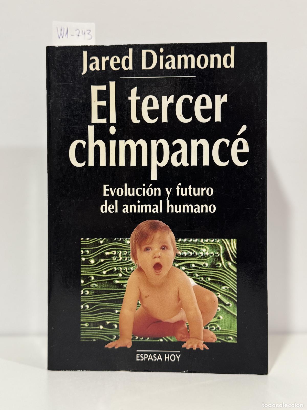 Libros: DIAMOND, Jared. - El tercer chimpanc&eacute;. Evoluci&oacute;n y futuro del animal humano.