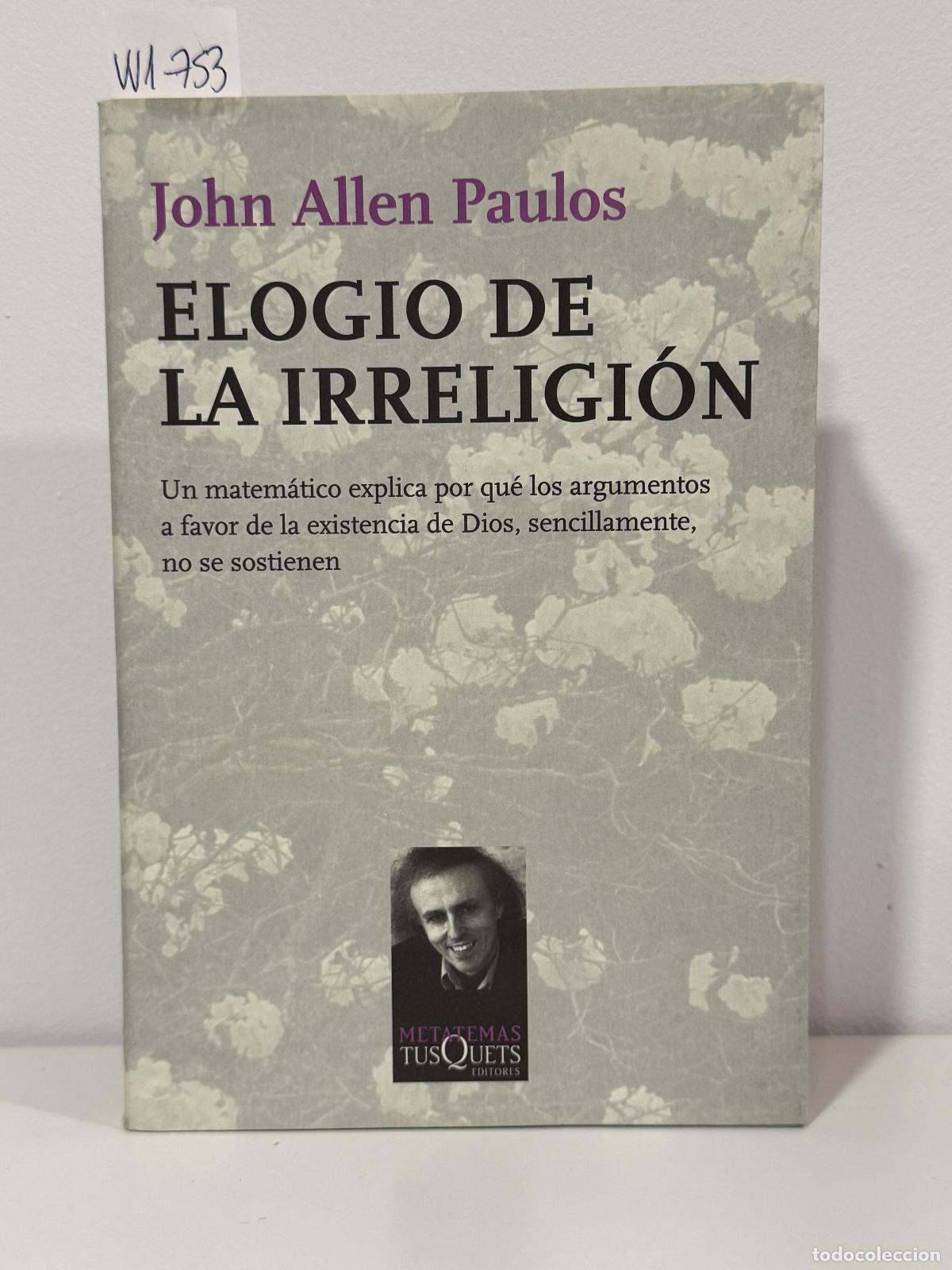 Libros: PAULOS, John Allen. - Elogio de la irreligi&oacute;n.