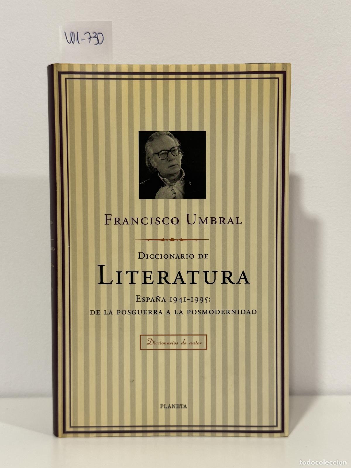 Livres: UMBRAL, Francisco. - Diccionario de literatura. Espa&ntilde;a 1941-1952. De la posguerra a la posmodernidad