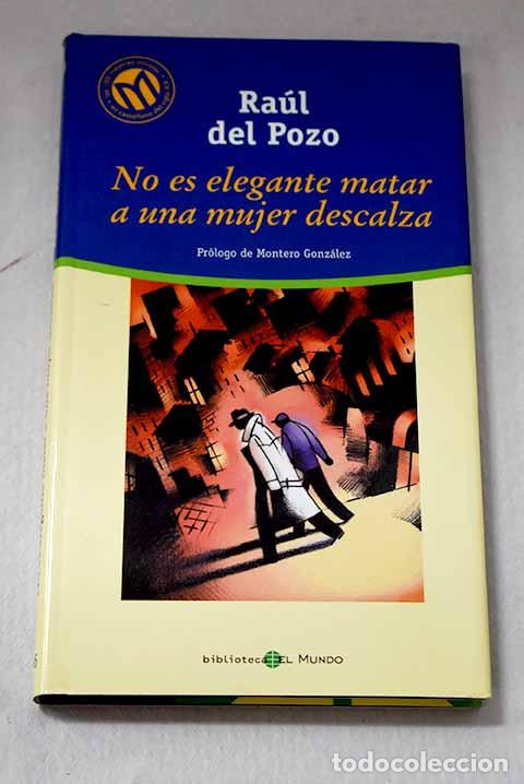 Libri di seconda mano: No es elegante matar a una mujer descalza.- Pozo, Ra&uacute;l del