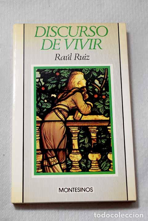 Libros: Discurso de vivir: Ruiz, Ra&uacute;l.- Ruiz, Ra&uacute;l