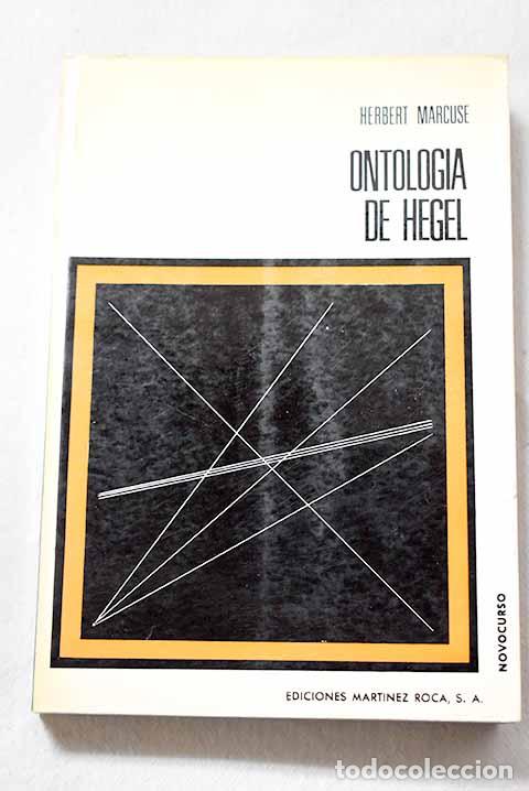 Libros: Ontolog&iacute;a de Hegel y teor&iacute;a de la historicidad.- Marcuse, Herbert