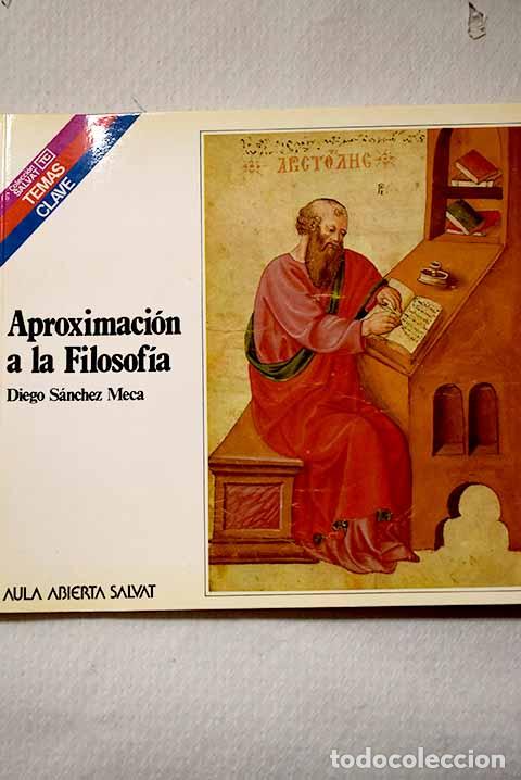 Libros: Aproximaci&oacute;n a la filosof&iacute;a.- S&aacute;nchez Meca, Diego