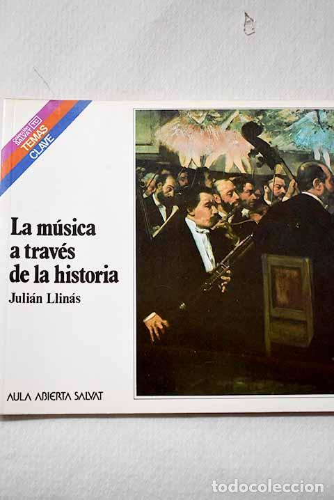 Libros: La m&uacute;sica a trav&eacute;s de la historia.- Llin&aacute;s Juli&aacute;n
