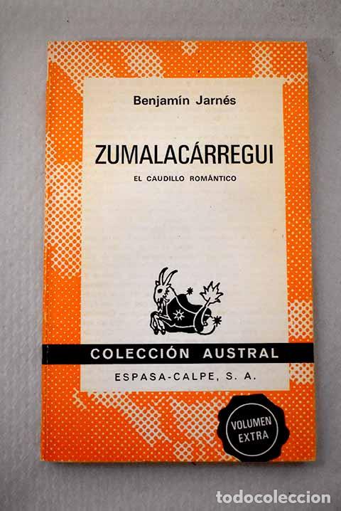 Libros: Zumalac&aacute;rregui, el caudillo rom&aacute;ntico.- Jarn&eacute;s, Benjam&iacute;n