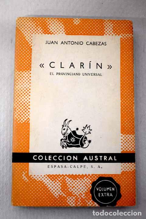 Libros: Clar&iacute;n , el provinciano universal.- Cabezas, Juan Antonio