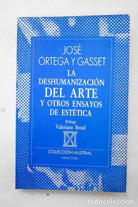 Libros: La deshumanizaci&oacute;n del arte y otros ensayos de est&eacute;tica.- Ortega y Gasset, Jos&eacute;
