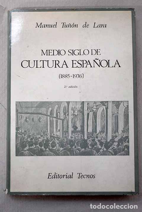 Libros: Medio siglo de cultura espa&ntilde;ola: (1885-1936).- Tu&ntilde;&oacute;n de Lara, Manuel