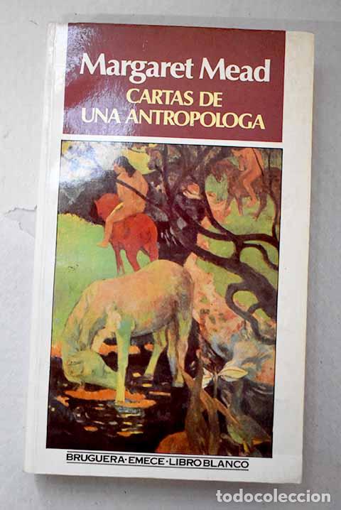Libros: Cartas de una antrop&oacute;loga.- Mead, Margaret