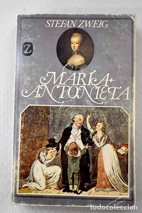 Libros: Mar&iacute;a Antonieta: Zweig, Stefan.- Zweig, Stefan