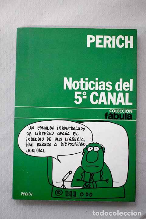 Libros: Noticias del quinto canal.- Perich, Jaime