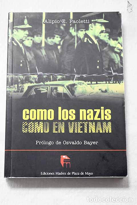 Libros: Como los nazis: como en Vietnam : los campos de concentraci&oacute;n en la Argentina.- Paoletti, Alipio