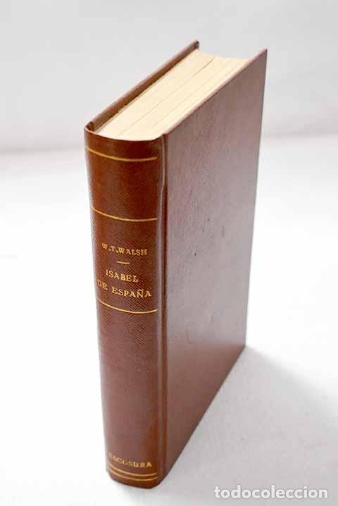 Libros: Isabel de Espa&ntilde;a: Walsh, William Thomas.- Walsh, William Thomas