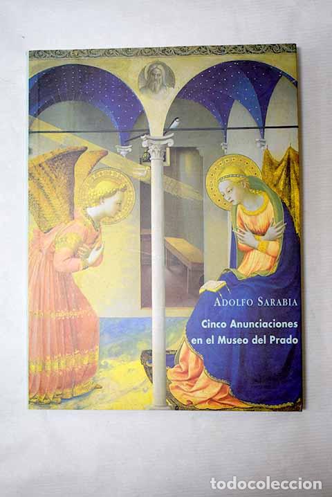 Libros: Cinco Anunciaciones en el Museo del Prado.- Sarabia, Adolfo
