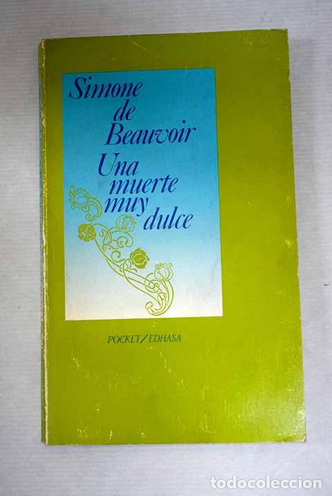 Livros em segunda m&atilde;o: Una muerte muy dulce.- Beauvoir, Simone de