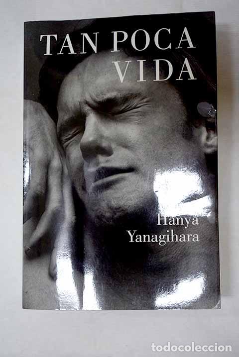 B&uuml;cher: Tan poca vida: Yanagihara, Hanya.- Yanagihara, Hanya