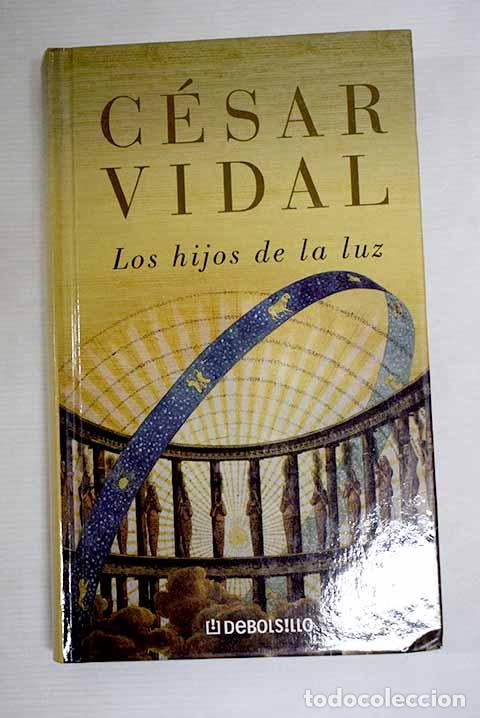 B&uuml;cher: Los hijos de la luz: Vidal, C&eacute;sar.- Vidal, C&eacute;sar