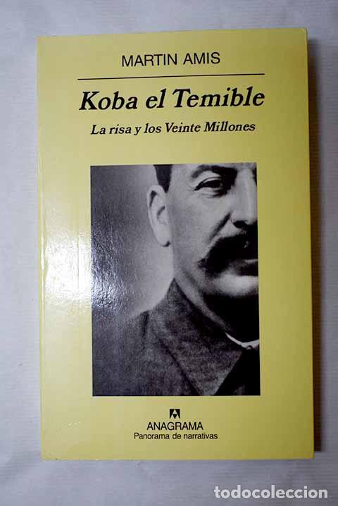 Libros: Koba el temible: la risa y los veinte millones.- Amis, Martin