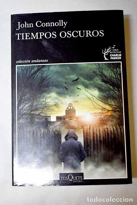B&uuml;cher: Tiempos oscuros: Connolly, John.- Connolly, John