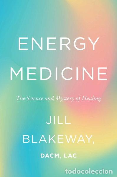 B&uuml;cher: Energy Medicine: The Science and Mystery of Healing- 9780062691606