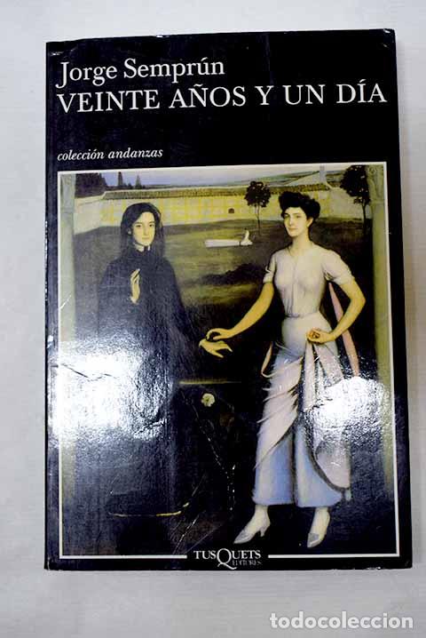 B&uuml;cher: Veinte a&ntilde;os y un d&iacute;a.- Sempr&uacute;n, Jorge