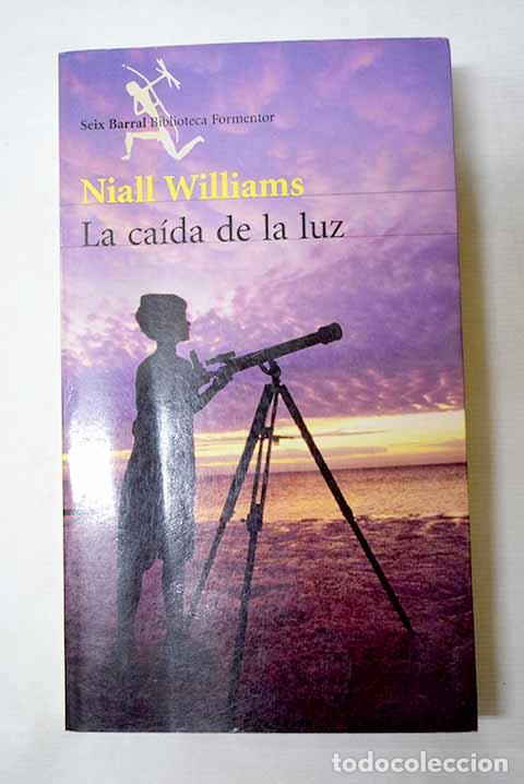B&uuml;cher: La ca&iacute;da de la luz: Williams, Niall.- Williams, Niall