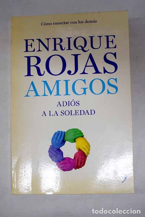 Libros: Amigos: adi&oacute;s a la soledad.- Rojas, Enrique