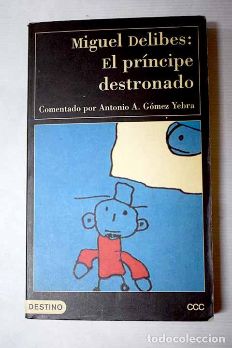 Libros: El pr&iacute;ncipe destronado.- Delibes, Miguel