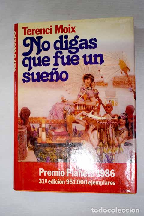 Libros: No digas que fue un sue&ntilde;o: (Marco Antonio y Cleopatra).- Moix, Terenci